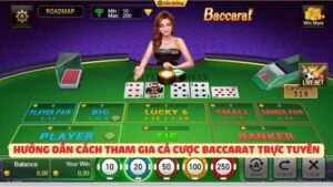Hướng dẫn cách tham gia cá cược Game bài baccarat